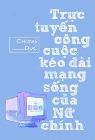 Trực Tuyến Công Cuộc Kéo Dài Mạng Sống Của Nữ Chính