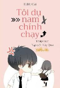 Tôi Dụ Nam Chính Chạy