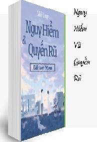 Nguy Hiểm Và Quyến Rũ