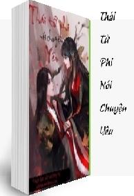 Thái Tử Phi Nói Chuyện Yêu