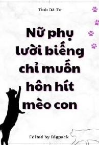 Pháo Hôi Nữ Phụ Nàng Chỉ Muốn Cá Mặn Hút Mèo