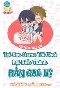 Tại Sao Game Tôi Chơi Lại Biến Thành Bản Cao H