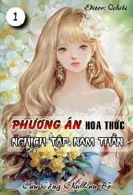 [Xuyên Nhanh] Phương Án Hoa Thức Nghịch Tập Nam Thần