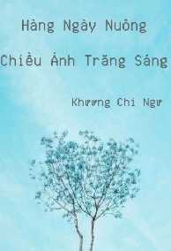 Hàng Ngày Nuông Chiều Ánh Trăng Sáng